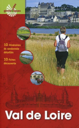 Le guide géologique : Val de Loire  - 10 itinéraires de randonnée, 10 fiches découverte 