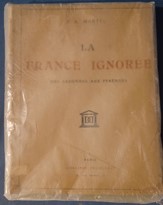 La France ignorée - tome 2 : Des Ardennes aux Pyrénées  (incomplet)