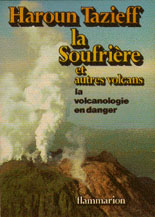 La soufrière et autres volcans: la volcanologie en danger