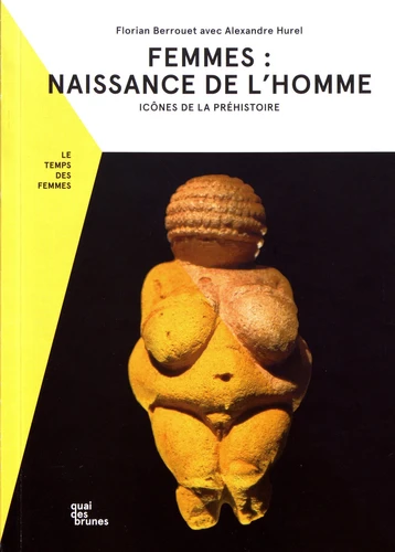 Femmes : naissance de l'homme - Icônes de la préhistoire 