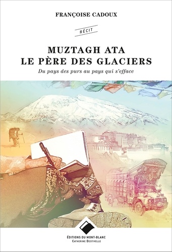 Muztagh Ata - Le père des glaciers - Du pays des purs au pays qui s'efface