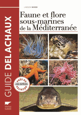 Faune et flore sous-marines de la Méditerranée  (Delachaux)