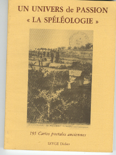 Un univers de passion: la spéléologie - 195 cartes postales anciennes