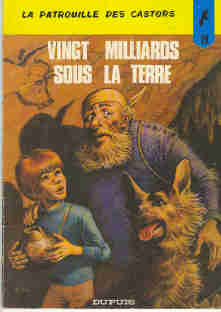 Vingt milliards sous la terre (une aventure de la patrouille des Castors)