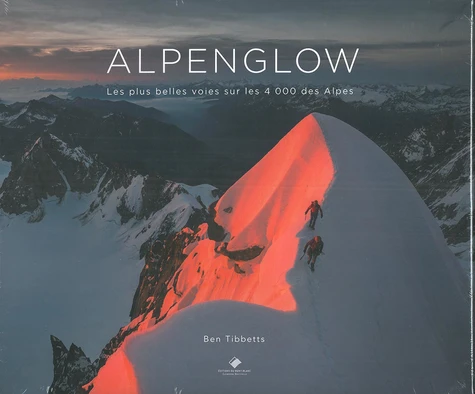 Alpenglow - Les plus belles voies sur les 4 000 des Alpes