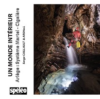 Un monde intérieur: Ariège : Systeme Martel - Cigalère - Tome 7