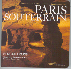 Paris souterrain  -  Beneath Paris