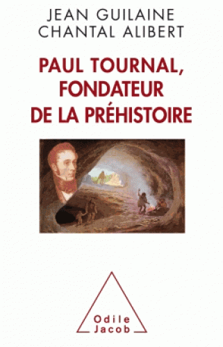 Paul Tournal, fondateur de la Préhistoire 