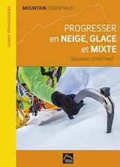 MOUNTAIN ESSENTIALS Progresser en neige - glace et mixte 