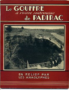 Le gouffre à rivière souterraine de Padirac (en relief par les anaglyphes)