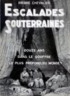 Escalades souterraines - douze ans dans le gouffre le plus profond du monde