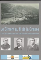 Le ciment au fil de la Gresse - Les hommes et les carrières souterraines