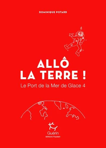 Le port de la mer de glace Tome 4 -  Allô la terre !