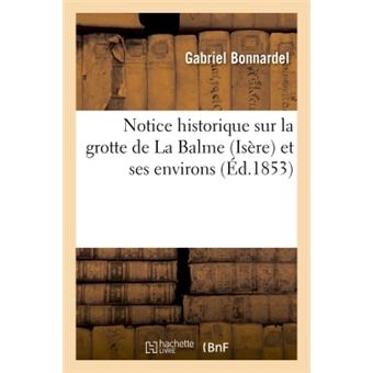 Notice historique sur la grotte de la Balme - copie BNF   (ed 1853)