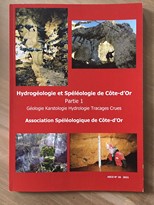 Hydrogéologie et spéléologie de Côte-d'Or - Partie 1 Géologie, karstologie, hydrologie, traçages, crues - ASCO n° 26