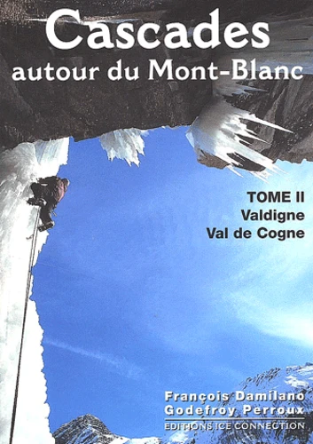 Cascades autour du Mont-Blanc - Tome 2, Valdigne, Val de Cogne
