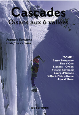 Cascades Oisans aux 6 vallées - Tome 2, Vallée du Vénéon - Vallon du Diable - Rampe des Commères - Vallée de Malaval - Les Fréaux-La Grave  (2è édition)