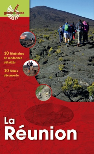 Le guide géologique de la Réunion - 10 itinéraires de randonnée, 10 fiches découverte