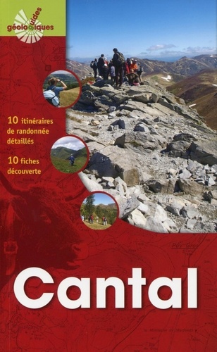 Le guide géologique du Cantal - 10 itinéraires de randonnées , 10 fiches découvertes