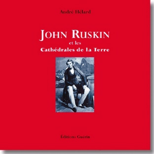 John Ruskin et les cathédrales de la terre