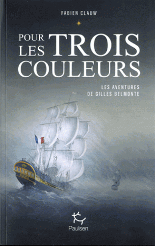 Pour les trois couleurs - Les aventures de Gilles Belmonte