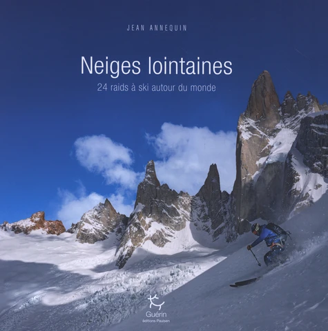  Neiges lointaines - 24 raids à ski autour du monde