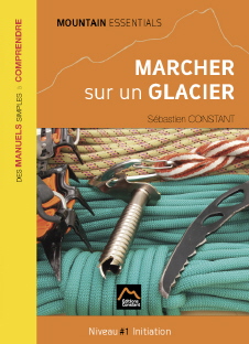 MOUNTAIN ESSENTIALS - MARCHER sur un GLACIER Niveau 1 Initiation 