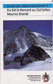 Guide des Alpes valaisannes 2 -Du Grand Saint Bernard au Col Collon