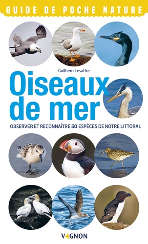 Oiseaux de mer - Observer et reconnaître 50 espèces de notre littoral 