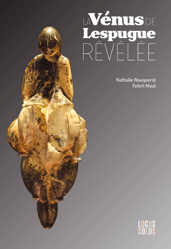 La Vénus de Lespugue révélée - Regards croisés 