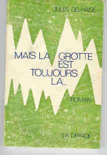 Mais la grotte est toujours là...