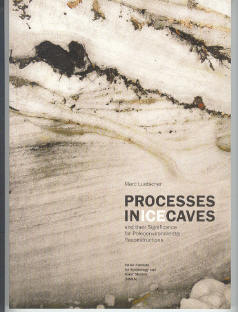 Processes in Ice Caves - and their significance for paleoenvironmental reconstructions