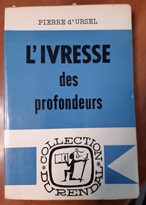 L'ivresse des profondeurs:  30 ans de Cigalère