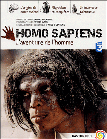 Homo Sapiens : l'aventure de l'homme (d'après le films de Jacques Malaterre)