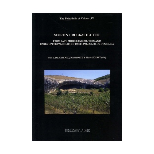 Siuren I Rock-Shelter. From Late Middle Paleolithic and Early Upper Paleolithic to Epi-Paleolithic in Crimea. [The Paleolithic of Crimea, IV] - Eraul n° 129