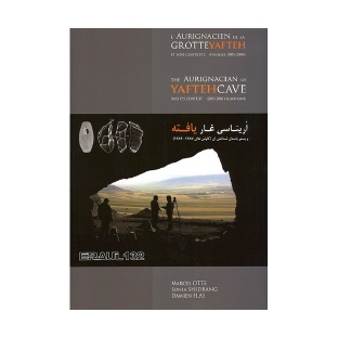 L’Aurignacien de la Grotte Yafteh et son contexte (fouilles 2005-2008) / The Aurignacian of Yafteh Cave and its context (2005-2008 excavations) - Eraul n° 132