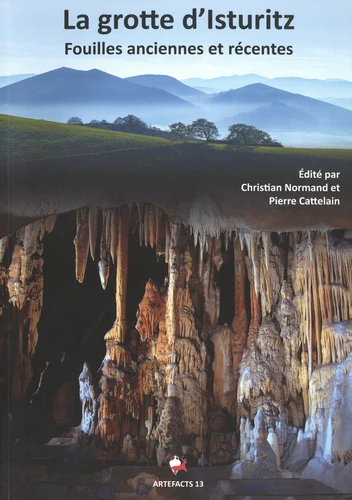 La grotte d’Isturitz. Fouilles anciennes et récentes. (Actes)