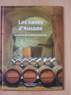Les caves d'Ausone - les noces de la pierre et du vin