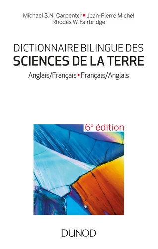  Dictionnaire bilingue des sciences de la terre - Anglais-français/Français-anglais 5e édition