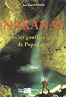 Nakanaï: dans les gouffres géants de Papouasie