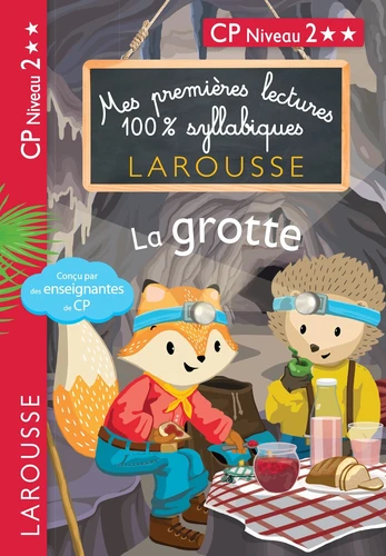 La grotte - Mes premières lectures 100% syllabiques - CP niveau 2**