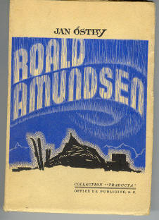 Roald Amundsen - sa vie et ses expéditions