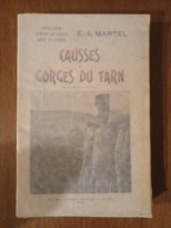 Millau, capitale des Causses, Canons et Cavernes. Itineraire descriptif et rationel du pays des Gorges du Tarn. Lozère-Aveyron-Gard-Hérault.
