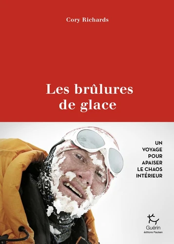 Les brûlures de glace. Un voyage pour apaiser le chaos intérieur