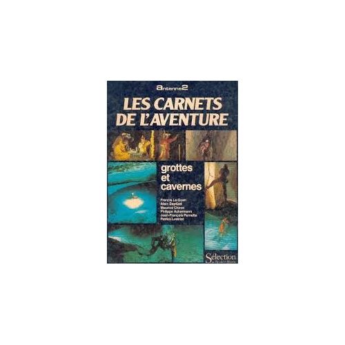 Grottes & cavernes - Les Carnets de l'Aventure