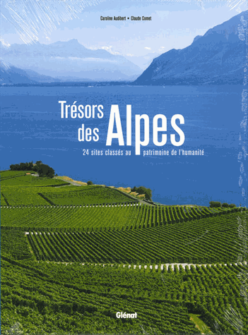 Trésors des Alpes - 24 sites classés au patrimoine de l'humanité
