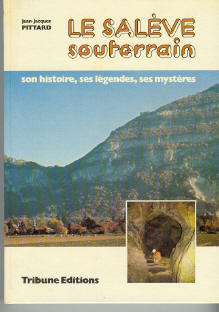 Le Salève souterrain - son histoire, ses légendes, ses mystères