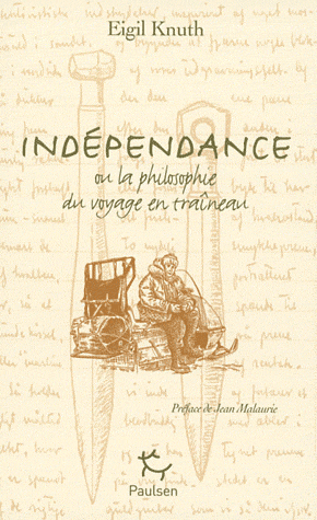 Indépendance - Ou la philosophie du voyage en traîneau