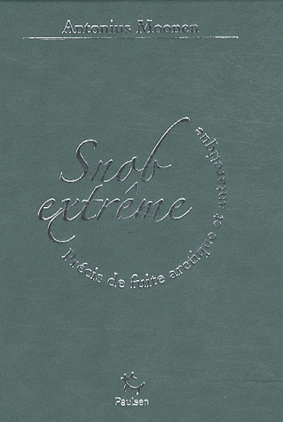 Snob extrême - Précis de fuite arctique et antarctique