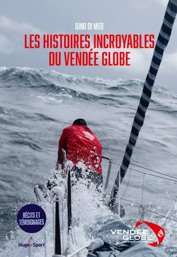  Les histoires incroyables du Vendée Globe 